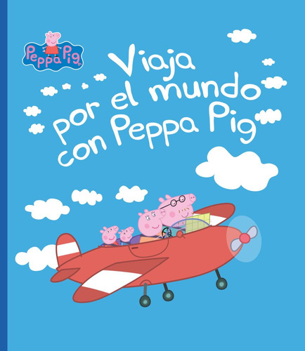 Viaja Por El Mundo Con Peppa Pig - Coleccion Peppa Pig