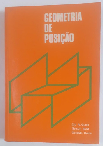 Livro Sobre Geometria De Posição Coleção Matemática Moderna - Cid Guelli & Gelson Iezzi + Dolce Edição Dos Anos 70 (Usado)