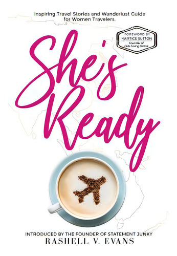 She's Ready: Inspiring Travel Stories And Wanderlust Guide For Women Travelers, De Evans, Rashell Victoria., Vol. 1. Editorial Lightning Source Inc, Tapa Blanda En Inglés