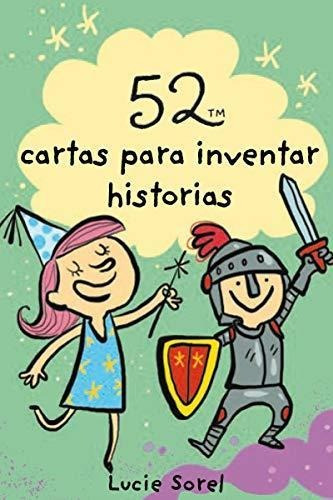 52 Ideas Para Inventar Historias