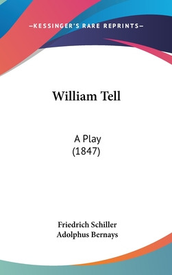 Libro William Tell: A Play (1847) - Schiller, Friedrich