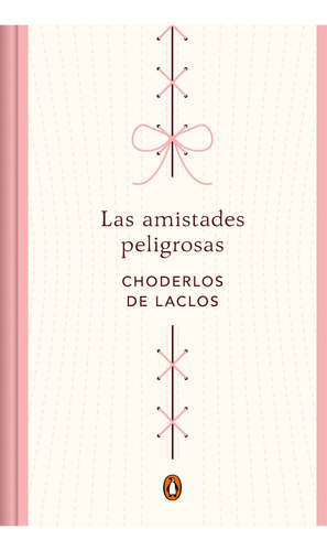 Las amistades peligrosas, de Pierre Choderlos de Laclos. Serie 8491056713, vol. 1. Editorial Penguin Random House, tapa dura, edición 2023 en español, 2023