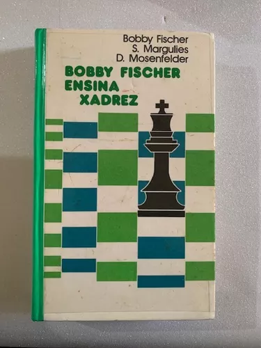 Livro Bobby Fischer Ensina Xadrez (jogos)