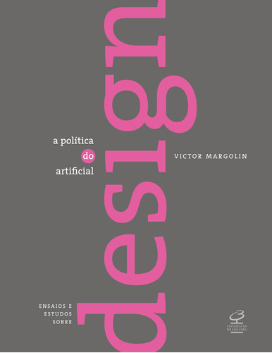 A política do artificial: Ensaios e estudos sobre design: Ensaios e estudos sobre design, de Margolin, Victor. Editora José Olympio Ltda., capa mole em português, 2014