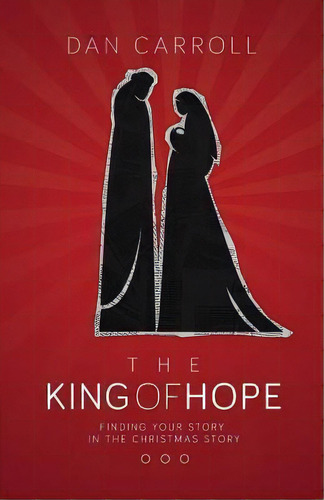The King Of Hope, De Dan Carroll. Editorial Water Life Community Church, Tapa Blanda En Inglés