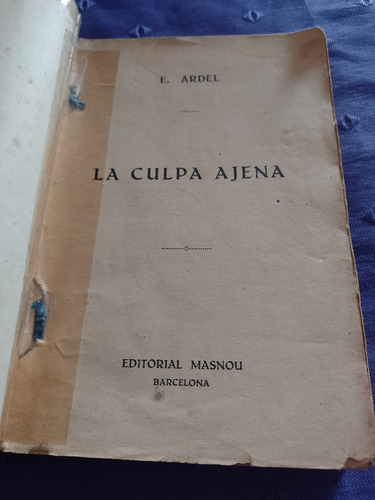La Culpa Ajena - E. Ardel - Ed Masnou (Usado)