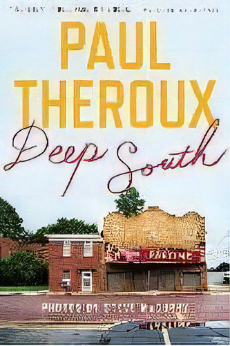 Deep South : Four Seasons On Back Roads, De Paul Theroux. Editorial Eamon Dolan/mariner Books, Tapa Blanda En Inglés, 2016