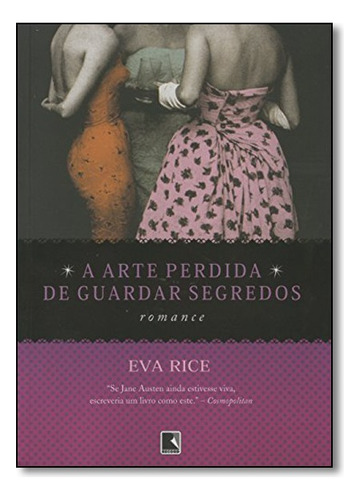 Arte Perdida De Guardar Segredos, A, de EVA RICE. Editora Record, capa mole em português, 2008