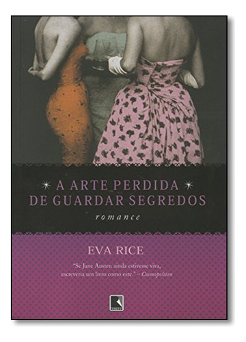 Arte Perdida De Guardar Segredos, A, de EVA RICE. Editora Record, capa mole em português, 2008