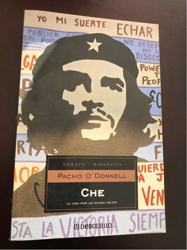 Libro Che - La Vida Por Un Mundo Mejor - Pacho O'donnell