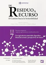 Comprar USO AGRICOLA DE MATERIALES DIGERIDOS SITUACION ACTUAL PERSPEC FUTURO III.7, de Red Espa¤ola de Compostaje. Editorial MUNDI-PRENSA, tapa blanda en español, 9999