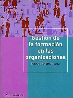 Gestion De La Formacion En Las Organizaciones - Pineda, Pila