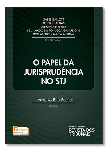 Papel Da Jurisprudência No Stj, O, De Isabell  Galotti. Editora Revista Dos Tribunais, Capa Dura Em Português