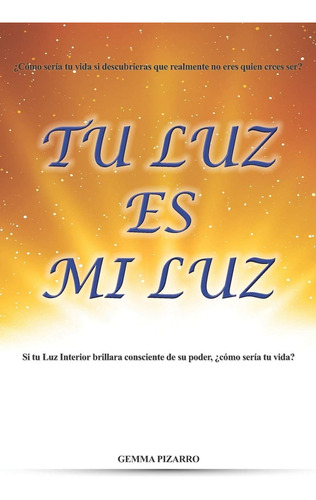 Libro:  Tu Luz Es Mi Luz (spanish Edition)