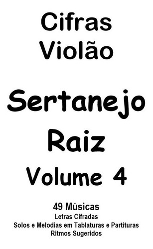 Caderno De Cifras Violão Sertanejo Raiz Vol.4 - 49 Músicas