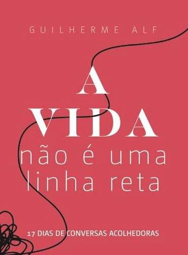 -: A Vida Não É Uma Linha Reta, De Alf, Guilherme. Editora Yesbooks Editora, Capa Mole Em Português