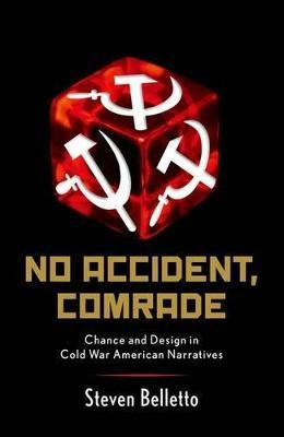 Libro No Accident, Comrade - Steven Belletto