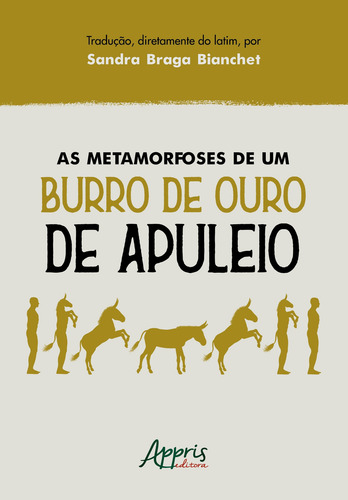 As metamorfoses de um Burro de ouro de Apuleio, de Apuleio. Editorial Appris Editora e Livraria Eireli - ME, capa mole em português, 2020