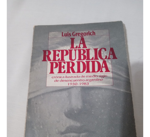 La República Perdida Luis Gregorich Cronica Ilustrada Desenc