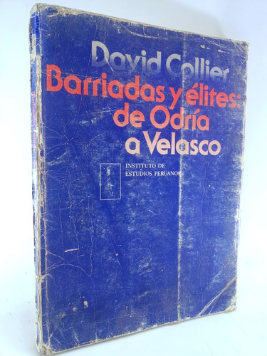 Barriadas Y Élites: De Odría A Velasco - David Collier