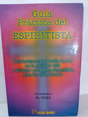 Guía Práctica Del Espiritista Instrucciones P/la Paz M.vives (Reacondicionado)