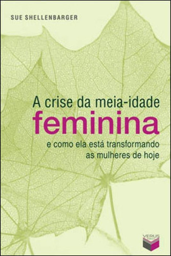 A Crise Da Meia-idade Feminina, De Shellenbarger, Sue. Editora Verus, Capa Mole Em Português