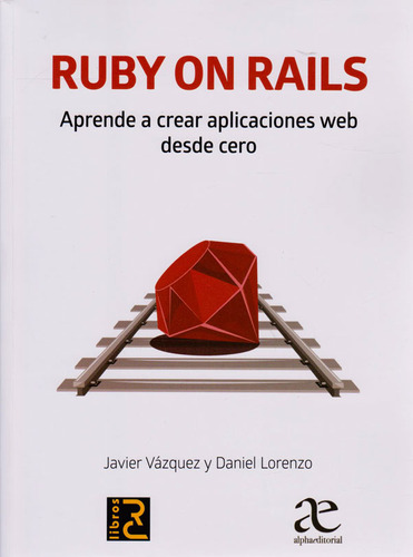 Ruby On Rails Aprende A Crear Aplicaciones Web Desde Cero