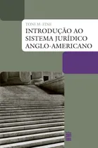 Comprar Introdução ao sistema jurídico anglo-americano, de Fine, Toni M.. Coleção Biblioteca jurídica Editorial WMF MARTINS FONTES - POD, capa mole em português, 2011