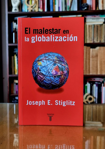 El Malestar En La Globalizacion - Stiglitz - Atelierdelivre 