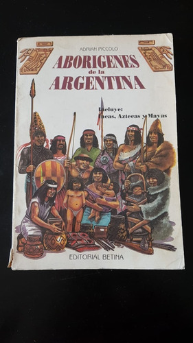 Aborigenes De La Argentina Adrian Piccolo