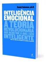 Comprar Inteligência Emocional, Teoria Revolucionária Que Redefine O Que É Ser Inteligente,polêmico,este Livro É Um Grito De Alerta Aos Que Ainda Pensam Que A Razão É A Única Responsável Pelo Caminho Da Vida