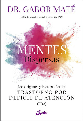 Mentes Dispersas, De Mate, Gabor. Editorial Gaia Ediciones, Tapa Blanda En Español