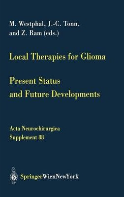 Libro Local Therapies For Glioma : Present Status And Fut...