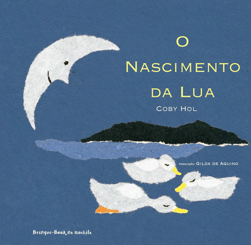 O nascimento da lua, de Hol, Coby. Brinque-Book Editora de Livros Ltda, capa mole em português, 2002