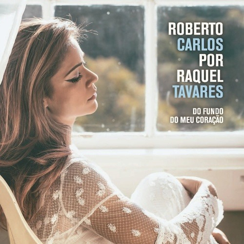 Cd Raquel Tavares - Roberto Carlos Por Raquel Tavares