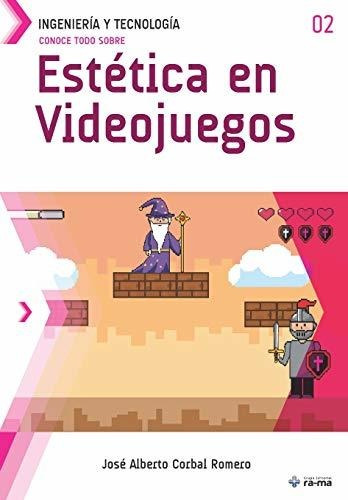 Conoce Todo Sobre Estética En Videojuegos: 2 (colecciones Ab