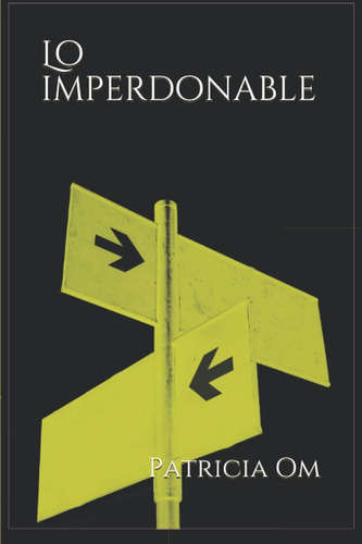 Libro: Lo Imperdonable (spanish Edition)