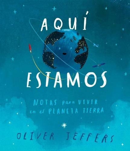 Imagen 2 de 4 de Aquí Estamos (planeta Tierra) Oliver Jeffers