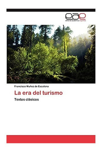 Libro: La Era Del Turismo: Textos Clásicos (spanish Edition