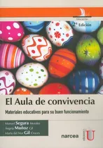 Comprar El Aula De Convivencia. Materiales Educativos Para Su Buen Funcionamiento, De Manuel Segura, Ángela Muñoz, María Del Mar Gil. Editorial Ediciones De La U, Tapa Blanda, Edición 2015 En Español