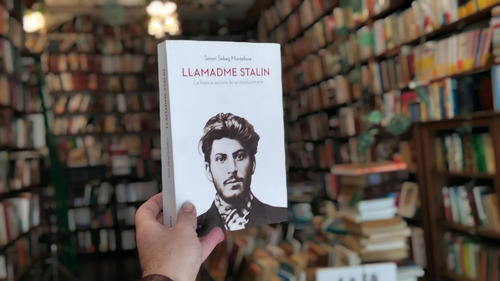 Llamadme Stalin. Simón Sebag Montefiore