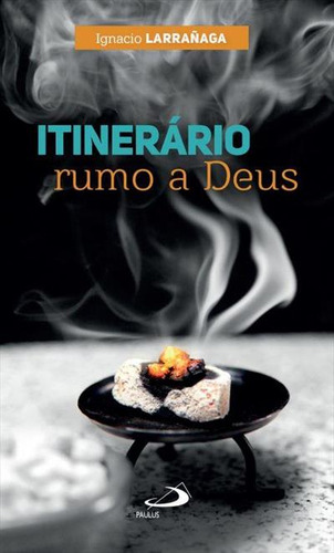 Itinerario Rumo A Deus, De Ignacio Larranaga. Editorial Paulus, Capa Mole, Edição 1 Em Português, 2000
