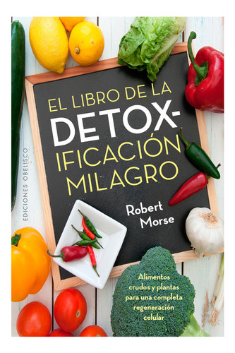 El Libro De La Detoxificación Milagro (libro Original)