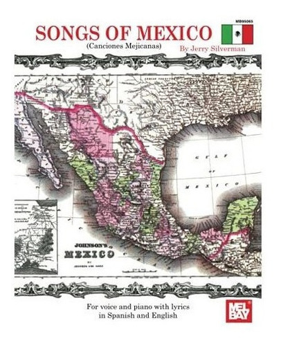 Songs Of Mexico - Silverman, Jerry, De Silverman, Jerry. Editorial Mel Bay Publications, Inc. En Español