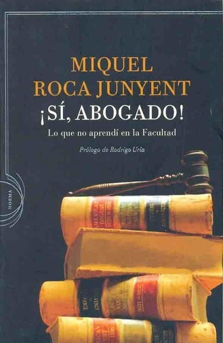 Si, Abogado! - Roca Junyent Miquel, De Roca Junyent Miquel. Editorial Crítica En Español