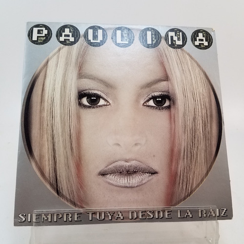 Paulina Rubio - Siempre Tuya Desde La Raiz - Cd Single - Ex