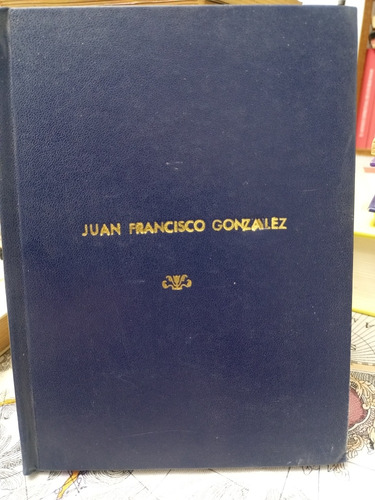 Juan Francisco Gonzalez. Libro Ilustrado. Antiguo