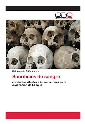 Libro: Sacrificios Sangre:: Conductas Rituales E Inhuma&-.