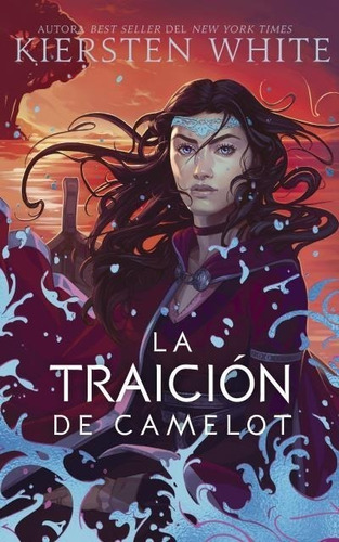 La Traicion De Camelot - Kiersten White - Es