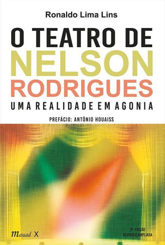 O Teatro De Nelson Rodrigues: Uma Realidade Em Agonia, De Lins, Ronaldo Lima. Editora Mauad, Capa Mole Em Português